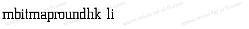 mbitmaproundhk light圓點陣字体转换